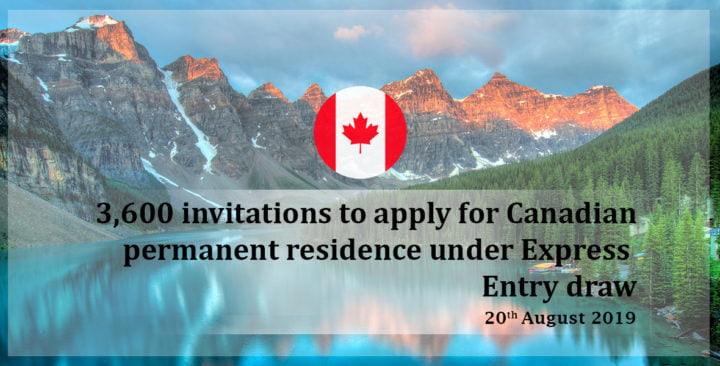 3,600 invitations to apply for Canadian permanent residence under Express Entry draw