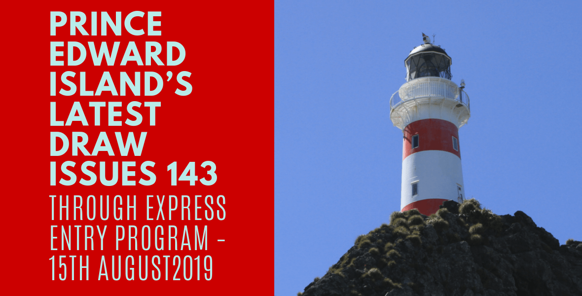 Prince Edward Island’s latest draw issues 143 through Express Entry Program – 15th August 2019